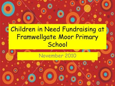 Children in Need Fundraising at Framwellgate Moor Primary School November 2010.