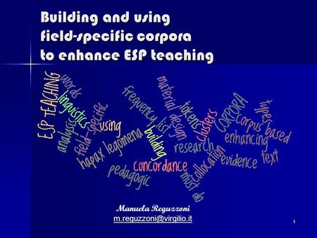 1 Building and using field-specific corpora to enhance ESP teaching Manuela Reguzzoni