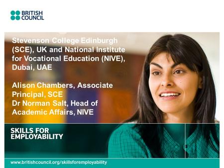 Stevenson College Edinburgh (SCE), UK and National Institute for Vocational Education (NIVE), Dubai, UAE Alison Chambers, Associate Principal, SCE Dr Norman.