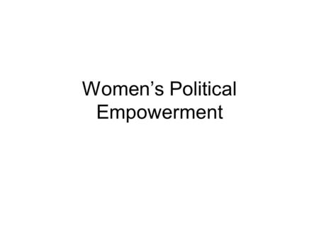 Womens Political Empowerment. Categorization of Projects under Thematic Area Capacity Building of Public Representatives Voters Education Capacity Building.