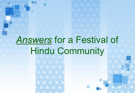 1 Answers Answers for a Festival of Hindu Community.