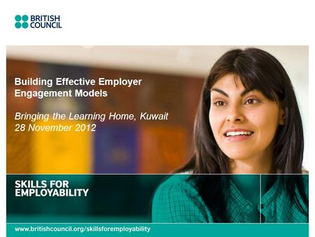 Building Effective Employer Engagement Models Bringing the Learning Home, Kuwait 28 November 2012.