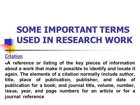 SOME IMPORTANT TERMS USED IN RESEARCH WORK