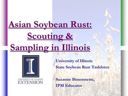 Asian Soybean Rust: Scouting & Sampling in Illinois