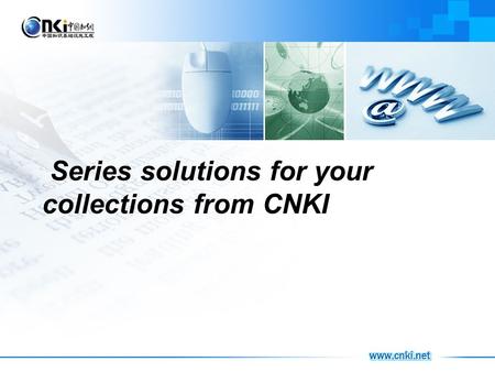 CNKI Series solutions for your collections from CNKI.