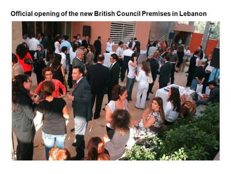 Official opening of the new British Council Premises in Lebanon.