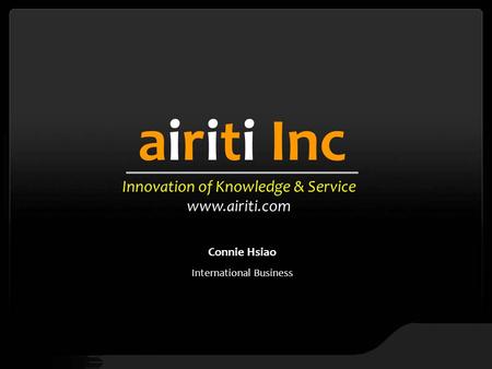 Airiti Inc Innovation of Knowledge & Service www.airiti.com Connie Hsiao International Business.