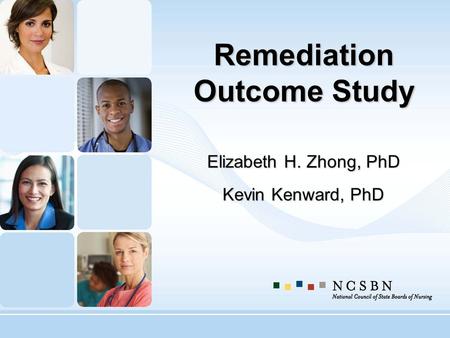 Remediation Outcome Study Elizabeth H. Zhong, PhD Kevin Kenward, PhD.