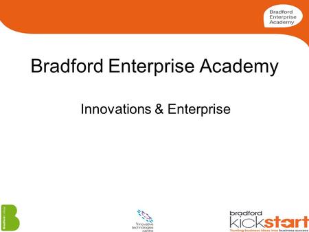 Bradford Enterprise Academy Innovations & Enterprise.