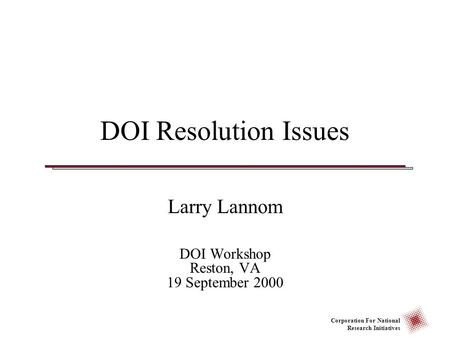 Larry Lannom DOI Workshop Reston, VA 19 September 2000