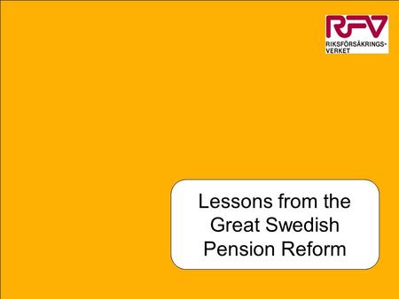 O. Settergren 2004 Should we move towards more funding and less PAYG? Lessons from the Great Swedish Pension Reform.