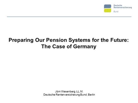 Preparing Our Pension Systems for the Future: The Case of Germany