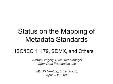 Status on the Mapping of Metadata Standards