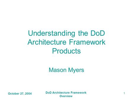 Understanding the DoD Architecture Framework Products