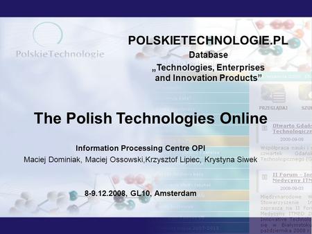 POLSKIETECHNOLOGIE.PL Database Technologies, Enterprises and Innovation Products The Polish Technologies Online Information Processing Centre OPI Maciej.