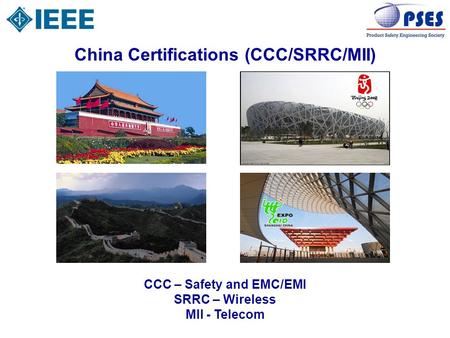 China Certifications (CCC/SRRC/MII) CCC – Safety and EMC/EMI