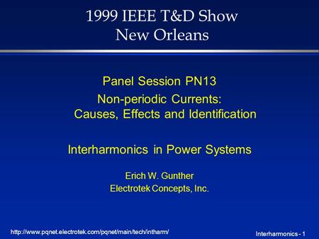 Interharmonics - 1 1999 IEEE T&D Show New Orleans Panel Session PN13 Non-periodic Currents: Causes,
