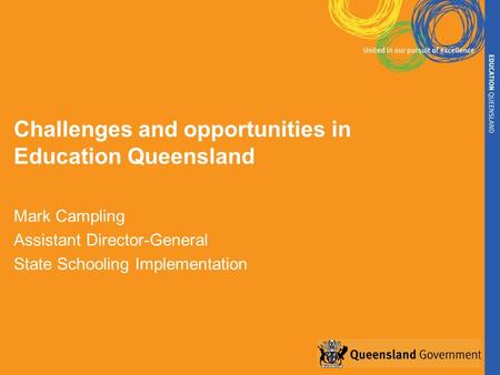 Challenges and opportunities in Education Queensland