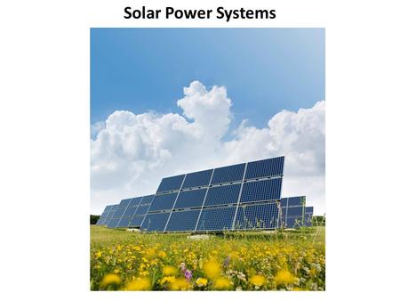 Solar Power Systems.