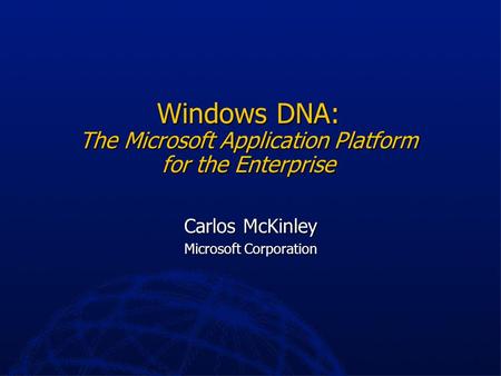 Windows DNA: The Microsoft Application Platform for the Enterprise