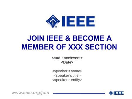 JOIN IEEE & BECOME A MEMBER OF XXX SECTION
