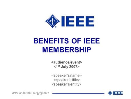 BENEFITS OF IEEE MEMBERSHIP www.ieee.org/join. Benefits of IEEE Membership www.ieee.org/join.