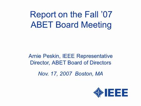 Report on the Fall ’07 ABET Board Meeting