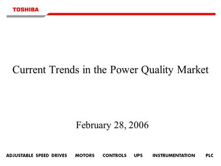 Current Trends in the Power Quality Market February 28, 2006.