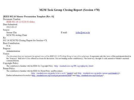 M2M Task Group Closing Report (Session #78) [IEEE 802.16 Mentor Presentation Template (Rev. 0)] Document Number: IEEE 802.16-12-0228-01-Gdoc Date Submitted: