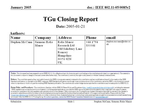 Doc.: IEEE 802.11-05/0085r2 Submission January 2005 Stephen McCann, Siemens Roke ManorSlide 1 TGu Closing Report Notice: This document has been prepared.