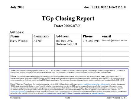Doc.: IEEE 802.11-06/1116r0 Submission July 2006 Harry Worstell, AT&T.Slide 1 TGp Closing Report Notice: This document has been prepared to assist IEEE.