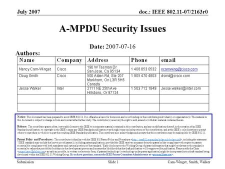 Doc.: IEEE 802.11-07/2163r0 Submission July 2007 Cam-Winget, Smith, WalkerSlide 1 A-MPDU Security Issues Notice: This document has been prepared to assist.