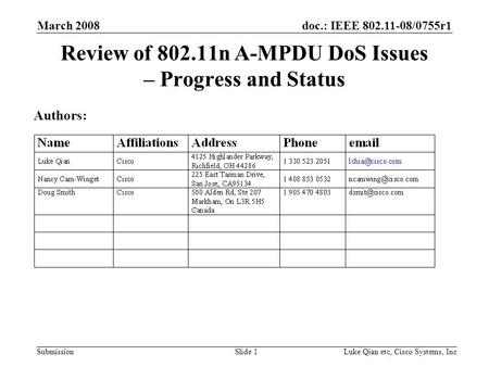Doc.: IEEE 802.11-08/0755r1 Submission March 2008 Luke Qian etc, Cisco Systems, IncSlide 1 Review of 802.11n A-MPDU DoS Issues – Progress and Status Authors: