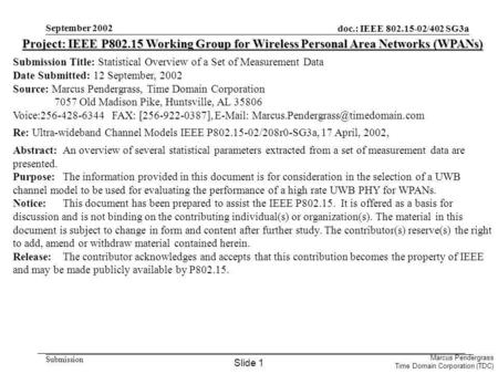 Doc.: IEEE 802.15-02/402 SG3a Submission Marcus Pendergrass Time Domain Corporation (TDC) September 2002 Project: IEEE P802.15 Working Group for Wireless.