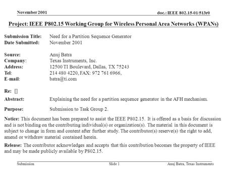 Doc.: IEEE 802.15-01/513r0 Submission November 2001 Anuj Batra, Texas InstrumentsSlide 1 Project: IEEE P802.15 Working Group for Wireless Personal Area.