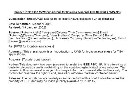 Project: IEEE P802.15 Working Group for Wireless Personal Area Networks (WPANS) Submission Title: [UWB: a solution for location awareness in TG4 applications]