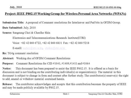 IEEE 802.15-10-0501-00-004g Submission Sangsung Choi & Cheolho Shin, ETRI Project: IEEE P802.15 Working Group for Wireless Personal Area Networks (WPANs)