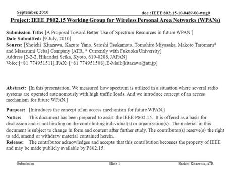 Doc.: IEEE 802.15-10-0489-00-wng0 Submission September, 2010 Shoichi Kitazawa, ATRSlide 1 Project: IEEE P802.15 Working Group for Wireless Personal Area.