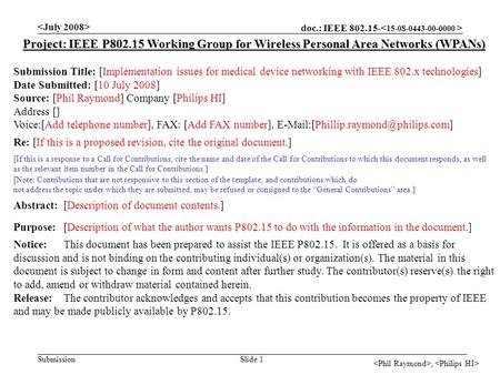 Doc.: IEEE 802.15- Submission, Slide 1 Project: IEEE P802.15 Working Group for Wireless Personal Area Networks (WPANs) Submission Title: [Implementation.