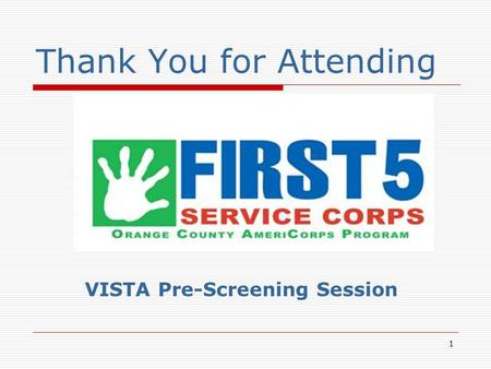 1 Thank You for Attending VISTA Pre-Screening Session.