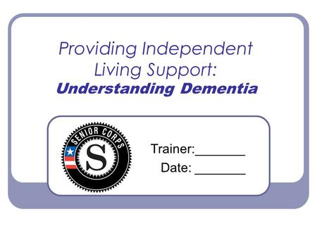 Providing Independent Living Support: Understanding Dementia