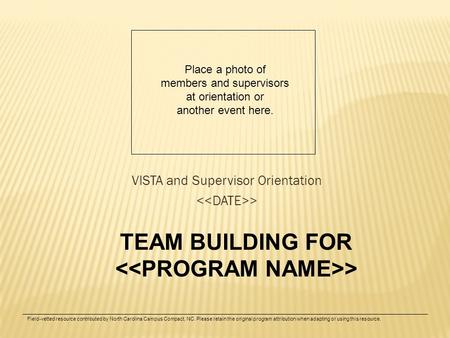 VISTA and Supervisor Orientation <<DATE>>