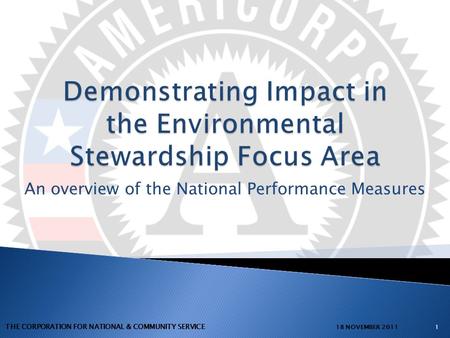 An overview of the National Performance Measures 118 NOVEMBER 2011 THE CORPORATION FOR NATIONAL & COMMUNITY SERVICE.