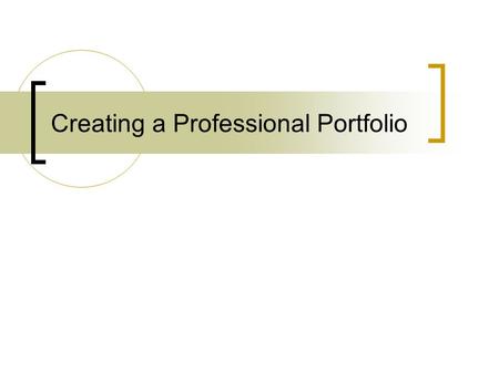 Creating a Professional Portfolio. What is a Portfolio? a showcase for your achievements & talents which can be used to show samples of your work certificates,