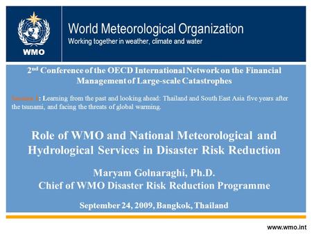 World Meteorological Organization Working together in weather, climate and water WMO 2nd Conference of the OECD International Network on the Financial.