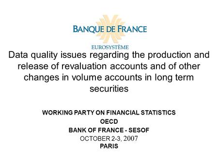 Data quality issues regarding the production and release of revaluation accounts and of other changes in volume accounts in long term securities WORKING.