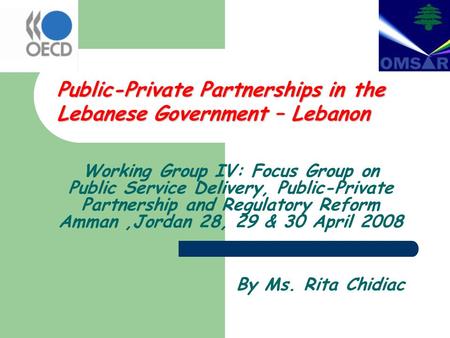 Public-Private Partnerships in the Lebanese Government – Lebanon Working Group IV: Focus Group on Public Service Delivery, Public-Private Partnership and.