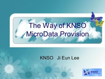 The Way of KNSO MicroData Provision KNSO Ji Eun Lee.