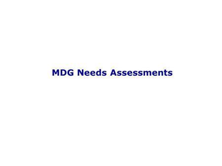 MDG Needs Assessments. 2 www.unmillenniumproject.org Overview of the Millennium Project Mission: –To develop an operational framework that will allow.