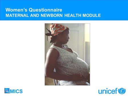 Womens Questionnaire MATERNAL AND NEWBORN HEALTH MODULE.